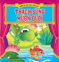 Vườn cổ tích cho thiếu nhi - Thạch sùng mượn đuôi