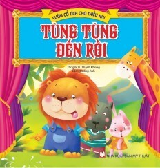 Vườn cổ tích cho thiếu nhi - Tùng tùng đến rồi