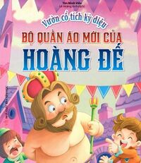 Vườn Cổ Tích Kỳ Diệu - Bộ Quần Áo Mới Của Hoàng Đế