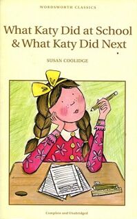 What Katy Did At School And What Katy Did Next Tác giả Susan Coolidge