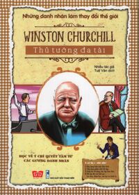 Winston Churchill - Thủ Tướng Đa Tài