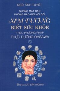 Xem Tướng Biết Sức Khoẻ Theo Phương Pháp Thực Dưỡng Ohsawa