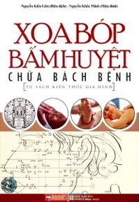 Xoa bóp bấm huyệt chữa bách bệnh - Nguyễn Kiều Liên