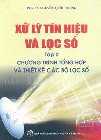 Xử lý tín hiệu và lọc số - Tập 2: Chương trình tổng hợp và thiết kế các bộ lọc số