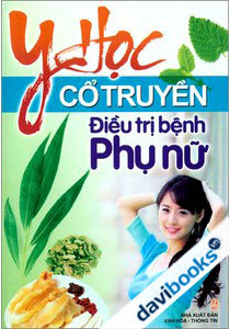 Y Học Cổ Truyền Điều Trị Bệnh Phụ Nữ