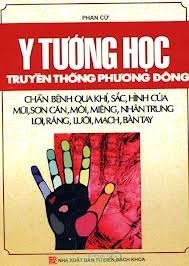 Y tướng học truyền thống phương Đông - Chẩn bệnh qua khí, sắc, hình của mũi, sơn căn, môi miệng, nhân trung, lợi, răng, lưỡi, mạch, bàn tay - Phan Cử