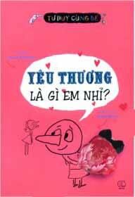 Yêu Thương Là Gì Em Nhỉ ?