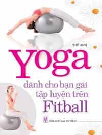 Yoga Dành Cho Bạn Gái Tập Luyện Trên Fitball