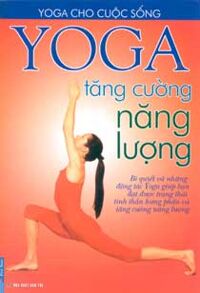 Yoga cho cuộc sống - Yoga tăng cường năng lượng - First News