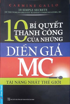 10 Bí quyết thành công của những diễn giả mc tài năng nhất thế giới - Carmine Gallo