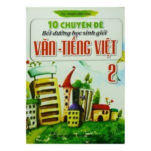 10 Chuyên đề bồi dưỡng học sinh giỏi văn - tiếng việt 2