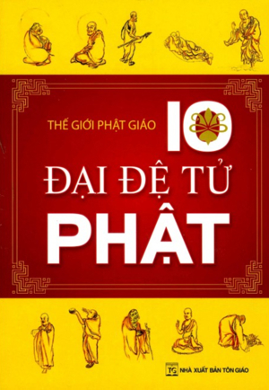 10 Đại đệ tử Phật - Nguyễn Thế Vinh