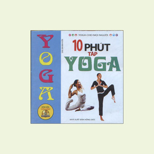 Yoga cho mọi người - 10 phút tập Yoga (Kèm DVD)