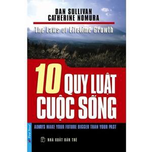 10 Quy luật cuộc sống - Dan Sullivan, Catherine Nomura