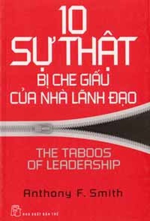 10 Sự thật bị che giấu của nhà lãnh đạo - Anthony F. Smith - Dịch giả : Trần Thị Ngân Tuyến