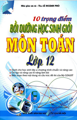 10 Trọng điểm bồi dưỡng học sinh giỏi môn toán 12