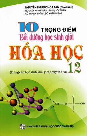 10 Trọng điểm bồi dưỡng học sinh giỏi hóa học 12