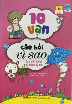 10 Vạn câu hỏi vì sao - Các hiện tượng tự nhiên kỳ thú