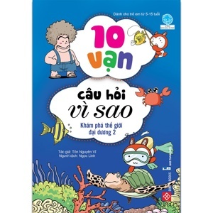 10 Vạn câu hỏi vì sao - Khám phá thế giới đại dương 2