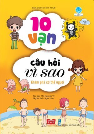 10 Vạn câu hỏi vì sao - Khám phá cơ thể người