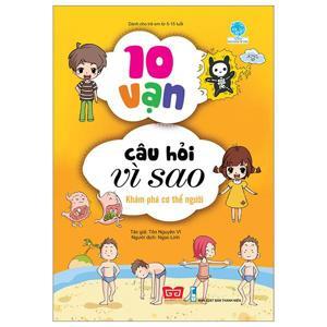 10 Vạn câu hỏi vì sao - Khám phá cơ thể người