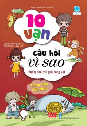 10 Vạn câu hỏi vì sao - Khám phá thế giới động vật chạy trên mặt đất 1