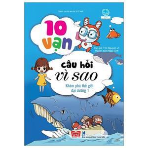 10 Vạn câu hỏi vì sao - Khám phá thế giới đại dương 1