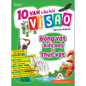 10 Vạn câu hỏi vì sao - Thực vật