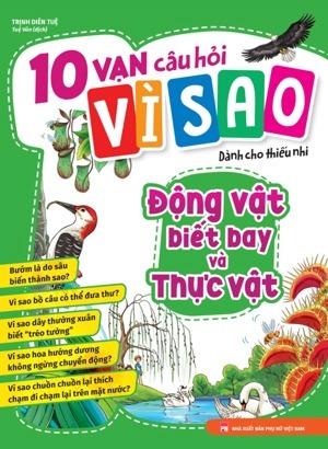 10 Vạn câu hỏi vì sao - Thực vật