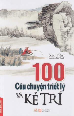 100 Câu chuyện triết lý và kẻ trí