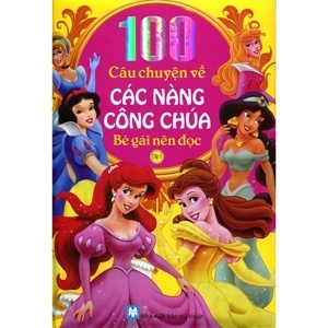 100 Câu Chuyện Về Các Nàng Công Chúa - Tập 1