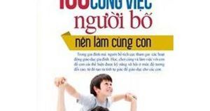 100 Công việc người bố nên làm cùng con