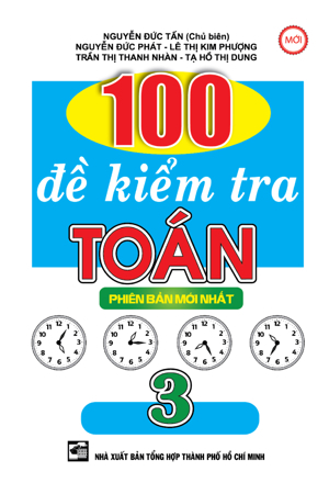 100 Đề kiểm tra toán - Lớp 3