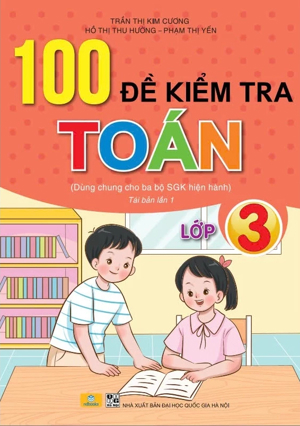 100 Đề kiểm tra toán - Lớp 3