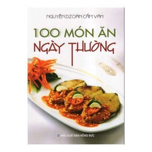 100 Món ăn ngày thường -  Nguyễn Doãn Cẩm Vân