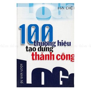 100 Thương hiệu tạo dựng thành công