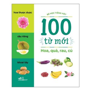 100 Từ Mới - Hoa, Quả, Rau, Củ