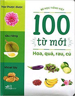 100 Từ Mới - Hoa, Quả, Rau, Củ