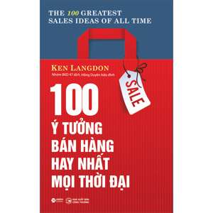 100 Ý tưởng bán hàng hay nhất mọi thời đại - Ken Langdon