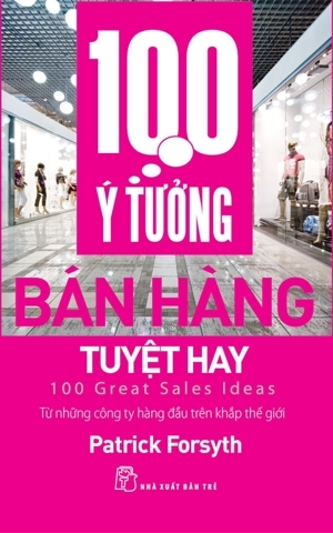 100 ý tưởng bán hàng tuyệt hay - Patrick Forsyth