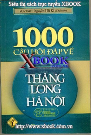 1000 Câu Hỏi Đáp Về Thăng Long Hà Nội - Tập 1