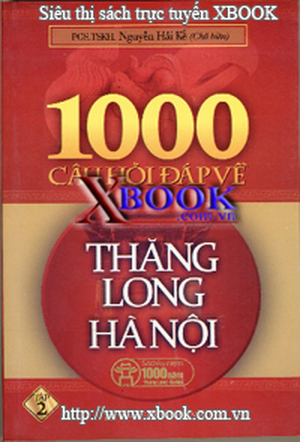 1000 Câu Hỏi Đáp Về Thăng Long Hà Nội - Tập 2