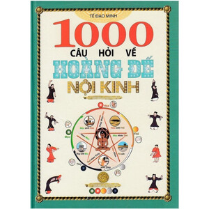 1000 Câu Hỏi Về Hoàng Đế Nội Kinh