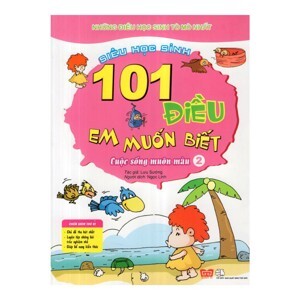 101 Điều Em Muốn Biết - T2 - Cuộc Sống Muôn Màu Tác giả Lưu Sướng