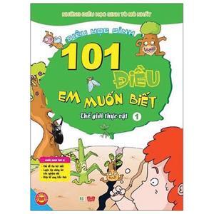 101 điều em muốn biết tập 1 – Thế giới thực vật