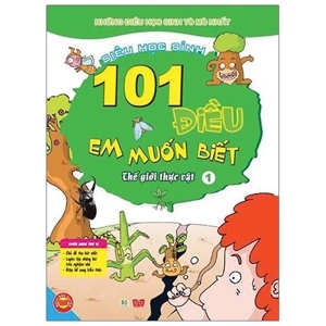 101 điều em muốn biết tập 1 – Thế giới thực vật