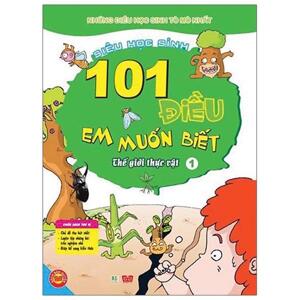 101 điều em muốn biết tập 1 – Thế giới thực vật