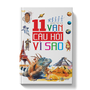 11 vạn câu hỏi vì sao - Nhiều tác giả