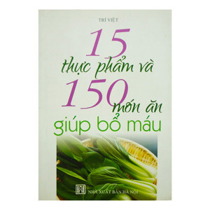 15 Thực Phẩm Và 150 Món Ăn Giúp Bổ Máu