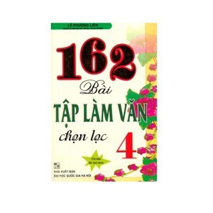 162 Bài Tập Làm Văn Chọn Lọc 4